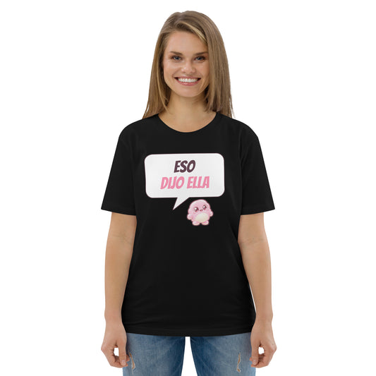 Camiseta Friki Unisex "Eso Dijo Ella" negra