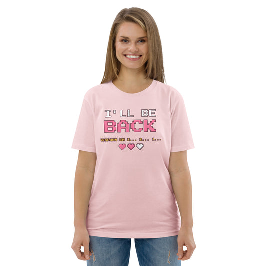 Camiseta Friki Unisex "I'll Be Back" rosa